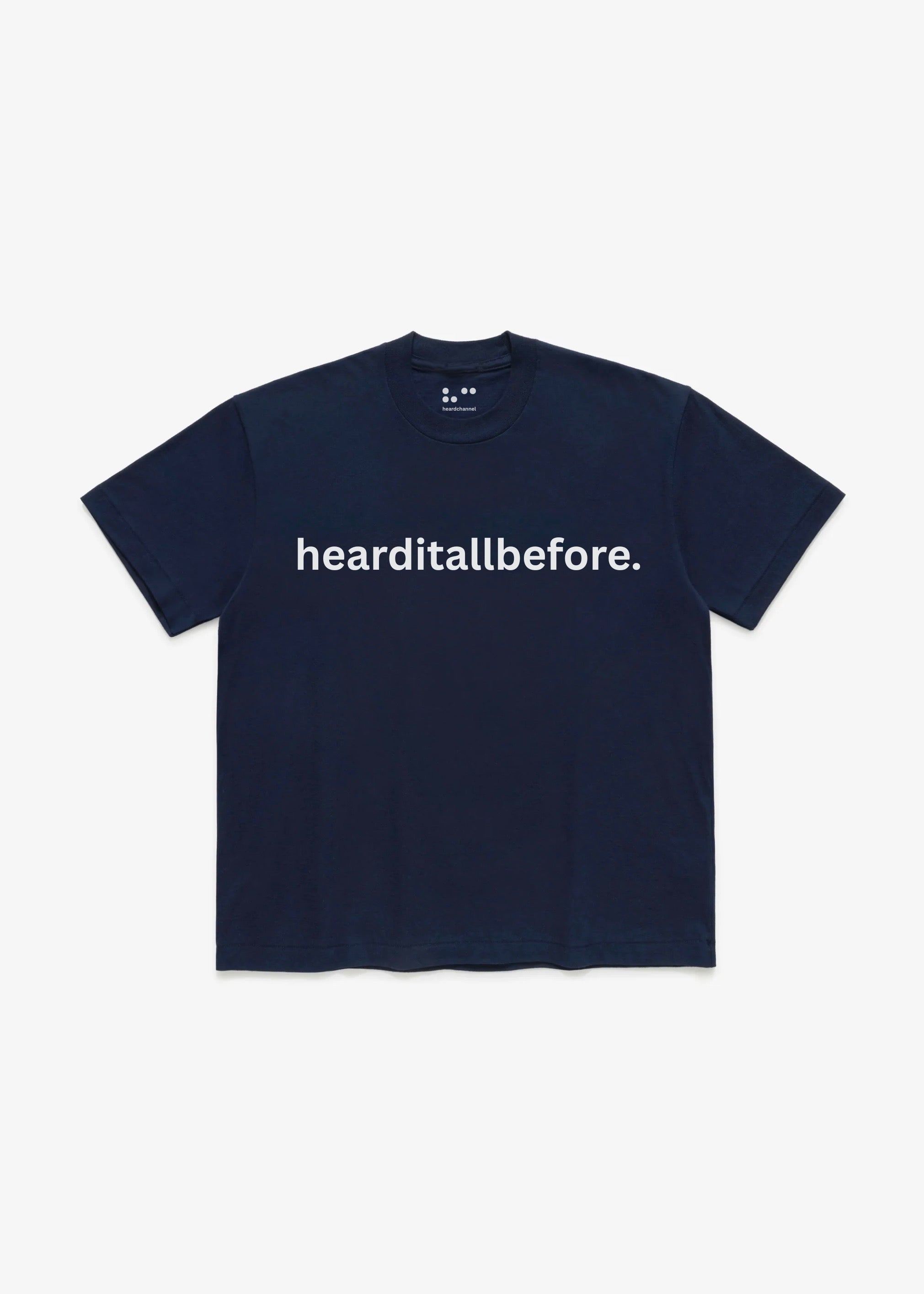 Navy blue t-shirt with 'hearditallbefore.' text on a white background